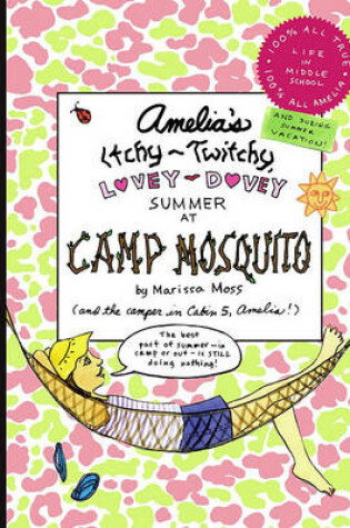 Cover of Amelia's Itchy-Twitchy, Lovey-Dovey Summer At Camp Mosquito