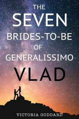 Cover of The Seven Brides-to-Be of Generalissimo Vlad