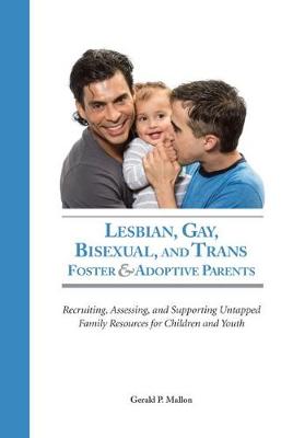 Book cover for Lesbian, Gay, Bisexual, and Trans Foster & Adoptive Parents