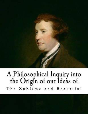 Cover of A Philosophical Inquiry Into the Origin of Our Ideas of the Sublime and Beautifu