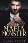 Book cover for Married to the Mafia Monster