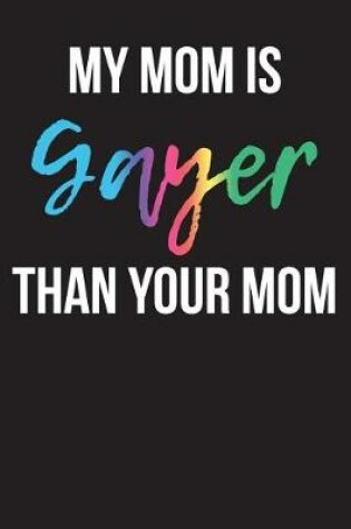 Cover of My Mom is Gayer Than Your Mom