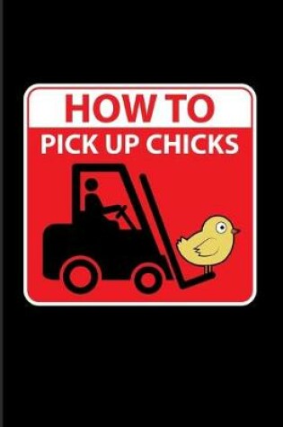 Cover of How To Pick Up Chicks
