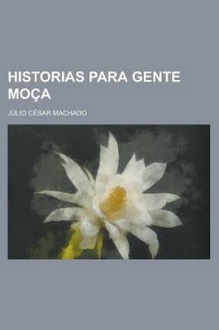 Cover of Historias Para Gente Moca