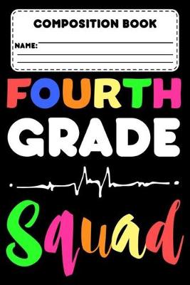 Book cover for Composition Book Fourth Grade Squad