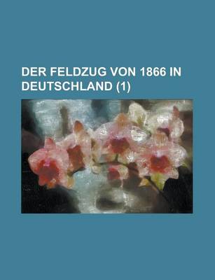 Book cover for Der Feldzug Von 1866 in Deutschland Volume 1