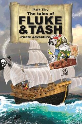 Cover of The Tales of Fluke and Tash - Pirate Adventure