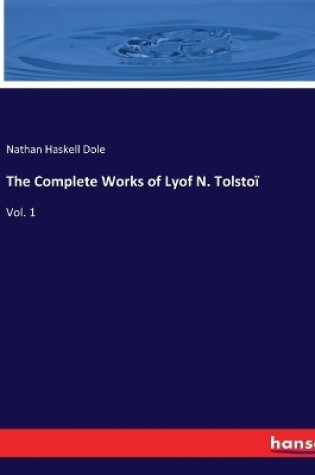 Cover of The Complete Works of Lyof N. Tolstoï