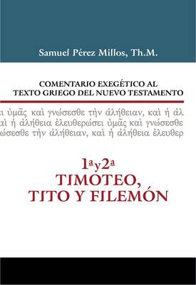 Book cover for Comentario Exegético Al Texto Griego del N.T. - 1 Y 2 Timoteo, Tito Y Filemón