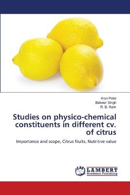 Book cover for Studies on physico-chemical constituents in different cv. of citrus