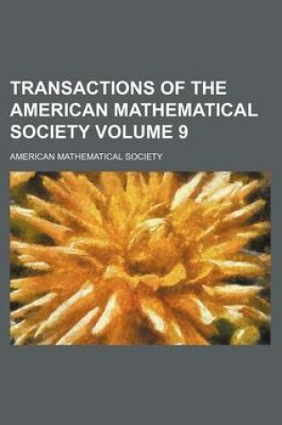 Cover of Transactions of the American Mathematical Society Volume 9