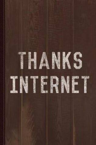 Cover of Thanks Internet Graduation Journal Notebook