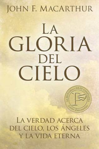 Cover of Gloria del Cielo: La Tarea Mas Importante Para Cada Cristiano