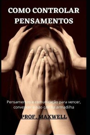 Cover of Como Controlar Pensamentos