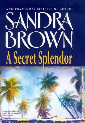 A Secret Splendor by Sandra Brown