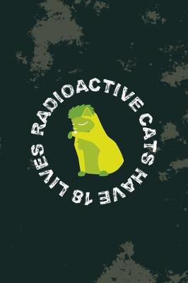 Book cover for Radioactive Cats Have 18 Lives