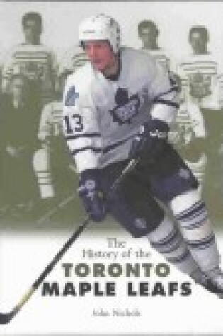 Cover of The History of the Toronto Maple Leafs