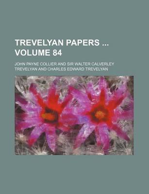 Book cover for Trevelyan Papers Volume 84