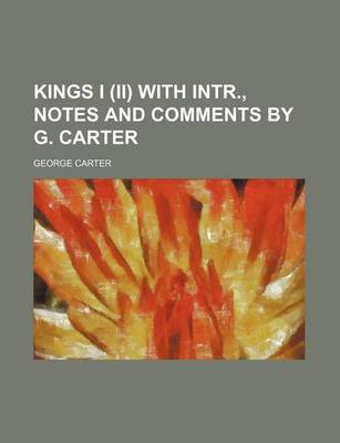 Book cover for Kings I (II) with Intr., Notes and Comments by G. Carter