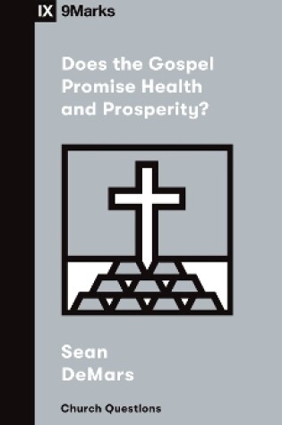 Cover of Does the Gospel Promise Health and Prosperity?