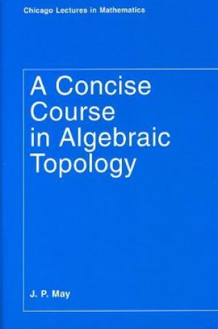 Cover of A Concise Course in Algebraic Topology