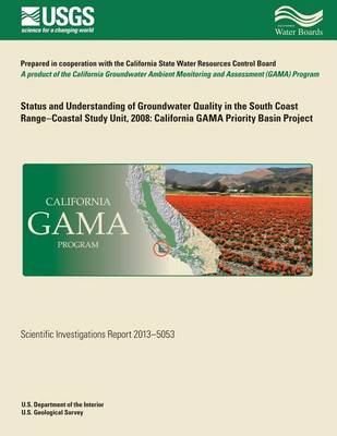 Book cover for Status and Understanding of Groundwater Quality in the South Coast Range-coastal study unit, 2008