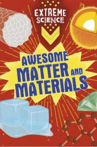 Cover of Extreme Science: Awesome Matter and Materials