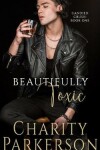 Book cover for Beautifully Toxic