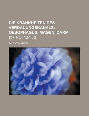 Book cover for Die Krankheiten Des Verdauungskanals (37, No. 1, PT. 2)