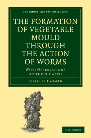 Cover of The Formation of Vegetable Mould through the Action of Worms