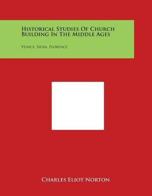 Book cover for Historical Studies Of Church Building In The Middle Ages