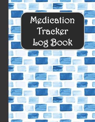 Book cover for Medication Tracker Log Book