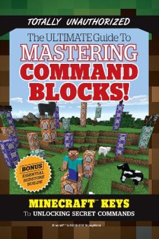 Cover of Ultimate Guide to Mastering Command Blocks!