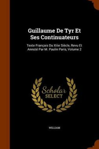 Cover of Guillaume de Tyr Et Ses Continuateurs