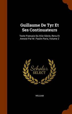 Book cover for Guillaume de Tyr Et Ses Continuateurs