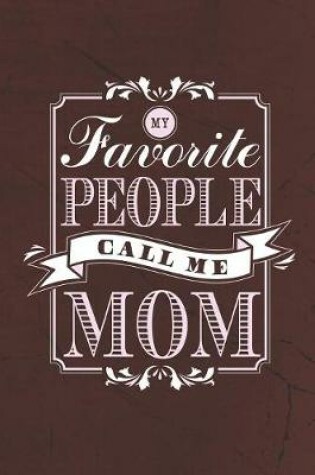 Cover of My Favorite People Call Me Mom