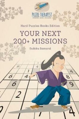 Cover of Your Next 200+ Missions Sudoku Samurai Hard Puzzles Books Edition