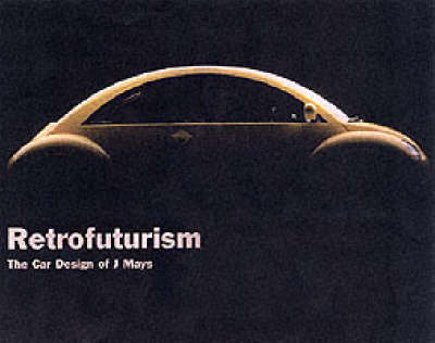 Book cover for Retrofusion: the Car Design of J. Mays