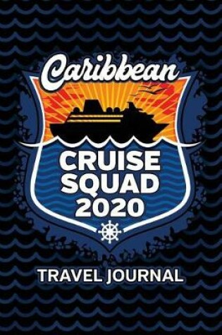 Cover of Caribbean Cruise Squad 2020 Travel Journal