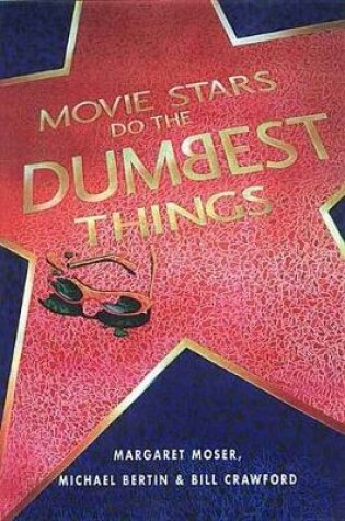 Cover of Movie Stars Do the Dumbest Things