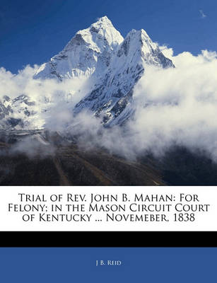 Book cover for Trial of REV. John B. Mahan