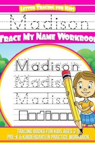 Cover of Madison Letter Tracing for Kids Trace my Name Workbook