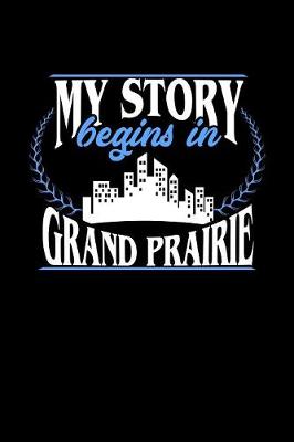 Book cover for My Story Begins in Grand Prairie