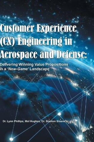 Cover of Customer Experience (CX) Engineering in Aerospace and Defense
