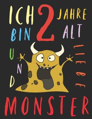 Book cover for Ich bin 2 Jahre alt und liebe Monster