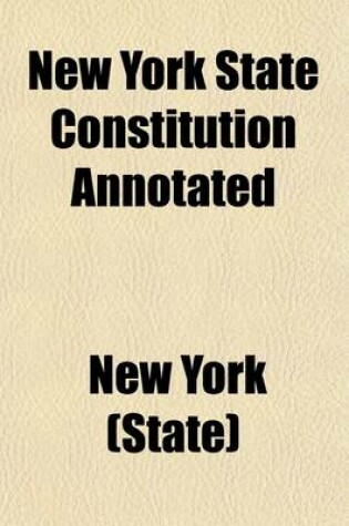 Cover of New York State Constitution Annotated