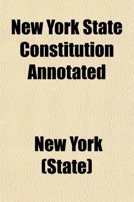 Book cover for New York State Constitution Annotated