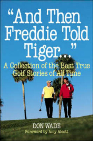 Cover of And Then Freddie Told Tiger...