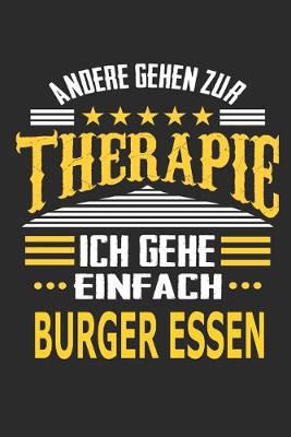 Book cover for Andere gehen zur Therapie Ich gehe einfach Burger essen