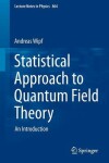 Book cover for Statistical Approach to Quantum Field Theory